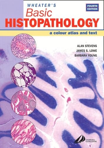 Wheater’s Basic Histopathology: A Color Atlas and Text (Wheater’s Histology …