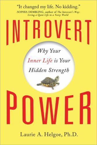 Introvert Power : Why Your Inner Life Is Your Hidden Strength, Paperback by H…