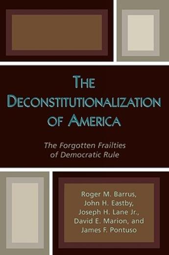 The Deconstitutionalization Of America: The Forgotten Frailties Of Democrat…