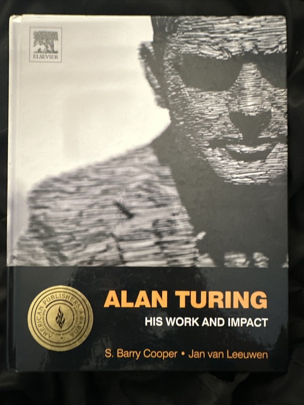 Alan Turing: His Work and Impact by A. Barry Cooper, Jan van Leeuwen