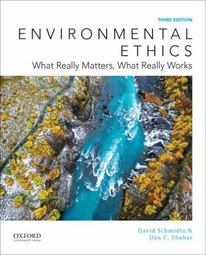 Environmental Ethics: What Really Matters, What Really Works, Schmidtz, David,Sh