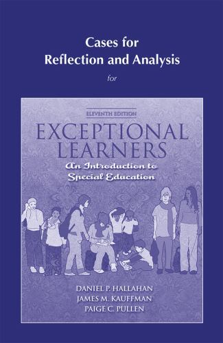 Cases for Reflection and Analysis for Exceptional Learners: Introduction to…