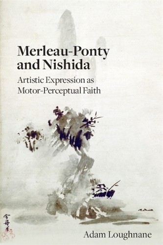 Adam Loughnane Merleau-Ponty and Nishida (Hardback) (UK IMPORT)