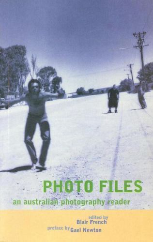 Photo Files: An Australian Photography Reader, , 9781864870534