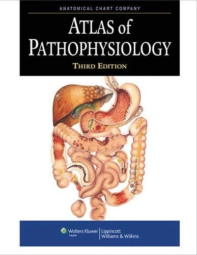 ATLAS OF PATHOPHYSIOLOGY, 3RD EDITION By Anatomical Chart Company – Hardcover