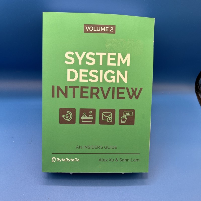 System Design Interview – An Insider’s Guide : Volume 2 by Alex Xu and Sahn Lam