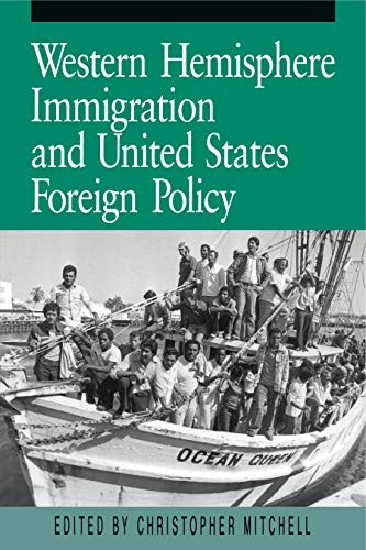 WESTERN HEMISPHERE IMMIGRATION AND UNITED STATES FOREIGN By Christopher Mitchell