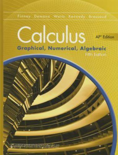 Advanced Placement Calculus 2016 Graphical Numerical Algebraic Fifth Edition…