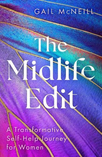 The Midlife Edit: A Transformative Self-Help Journe… by McNeill, Gail Hardback