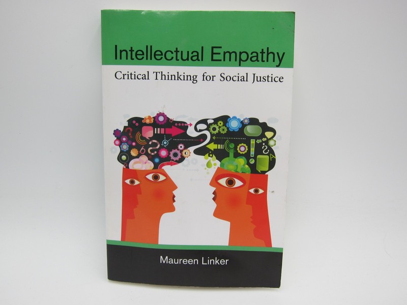 Intellectual Empathy: Critical Thinking for Social Justice by Maureen Linker