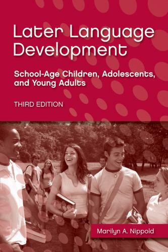 Later Language Development : School-Age Children, Adolescents, and Young …