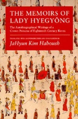 Memoirs of Lady Hyegyong: The Autobiographical Writings