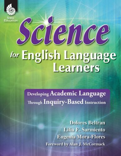 Professional Resources Ser.: Science for English Language Learners : Developing