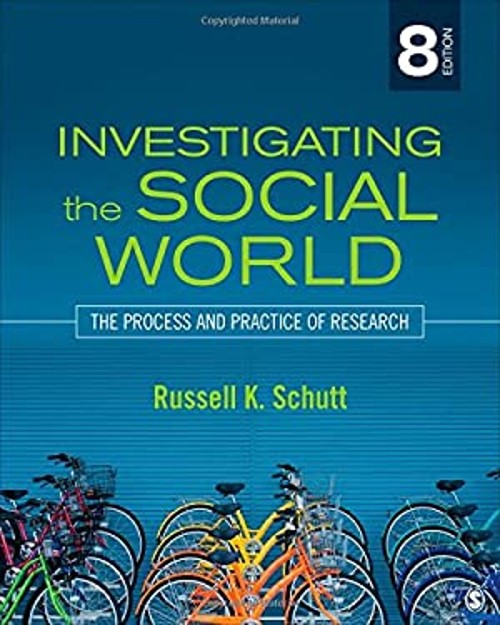 Investigating the Social World : The Process and Practice of Rese