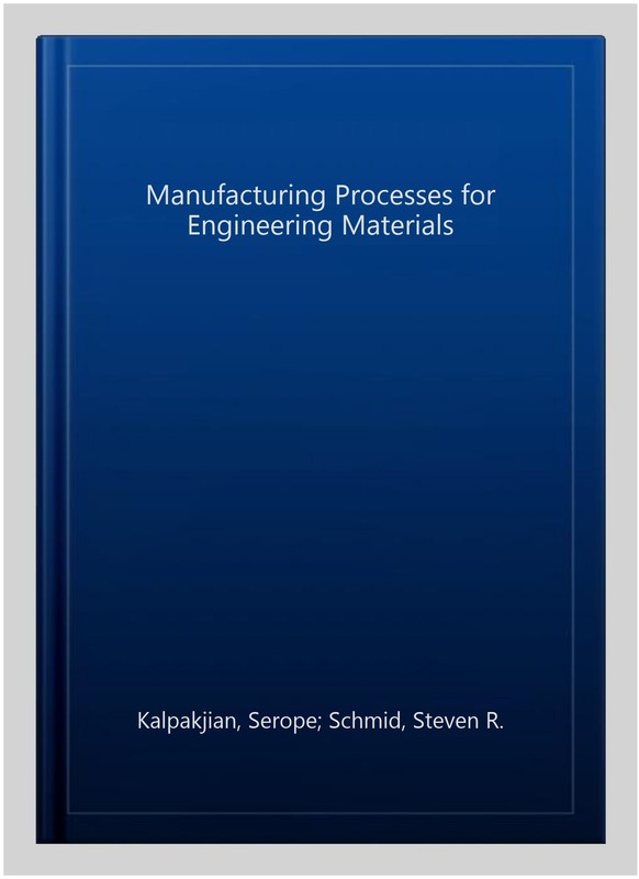 Manufacturing Processes for Engineering Materials, Hardcover by Kalpakjian, S... gallery