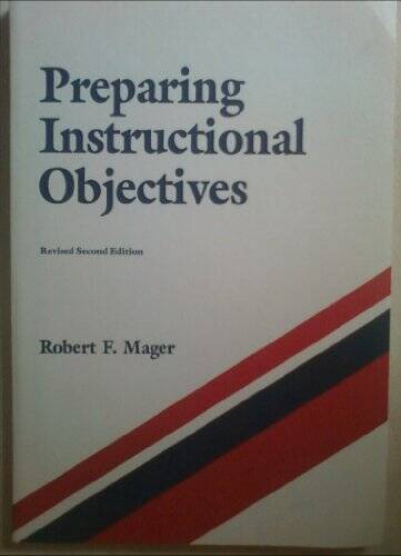 Preparing Instructional Objectives – Paperback By Mager, Robert – GOOD