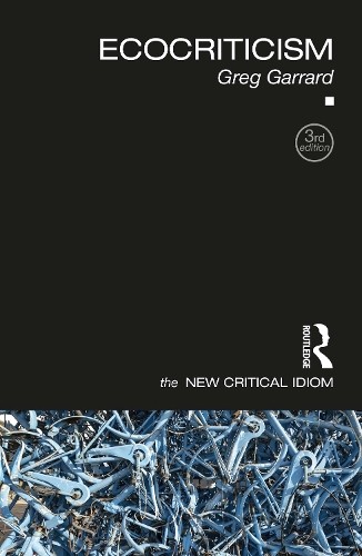 Greg Garrard Ecocriticism (Paperback) New Critical Idiom
