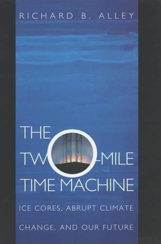 The Two–Mile Time Machine – Ice Cor…, Alley, Richard
