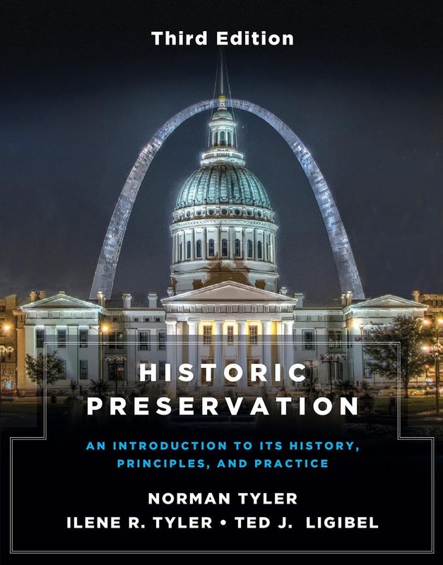 Historic Preservation, Third Edition: An Introduction to Its History, Principles