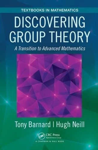 Tony Barnard Hugh Neill Discovering Group Theory (Paperback) (UK IMPORT)