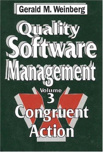 Quality Software Management, Vol. 3: Congruent Action by Gerald M. Weinberg
