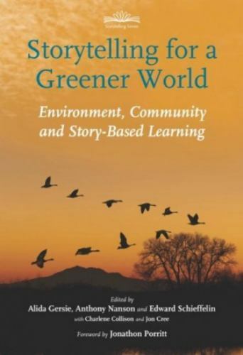 Storytelling Ser.: Storytelling for a Greener World : Environment, Community …
