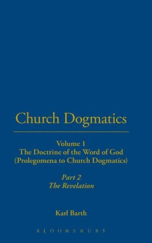 Church Dogmatics: Volume 1 – The Doctrine Of The Word Of God (Prolegomena T…