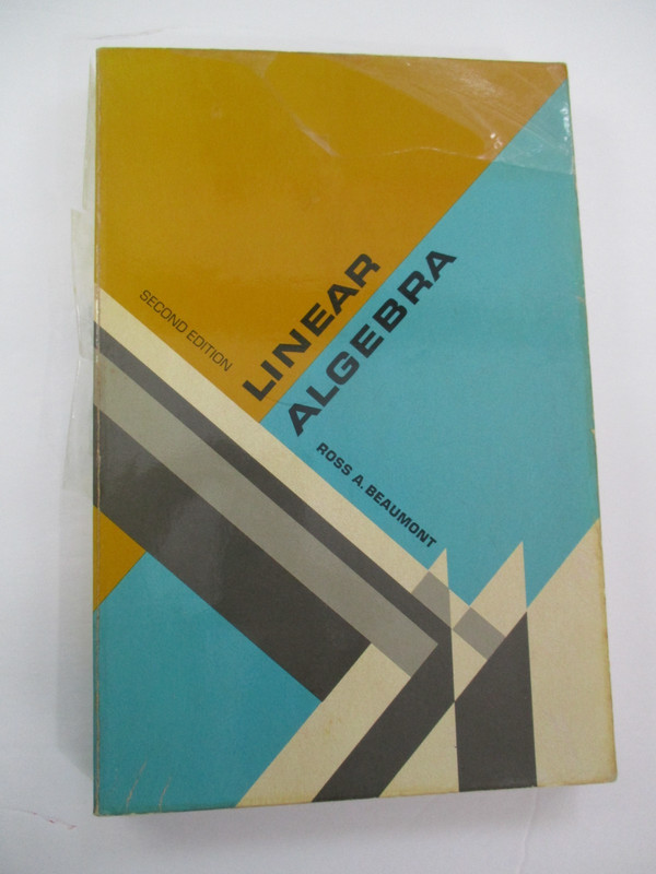 Linear Algebra 2nd Edition by Ross A. Beaumont
