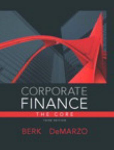 Corporate Finance, The Core (3rd Edition) (Pearson Series in Finance)