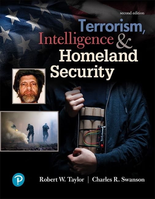 TERRORISM, INTELLIGENCE AND HOMELAND SECURITY (WHAT’S NEW IN CRI… Charles Swan