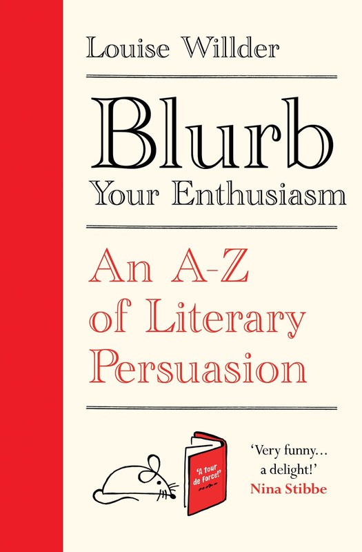 Blurb Your Enthusiasm: A Cracking Compendium of Book Blurbs, Writing Tips, L…