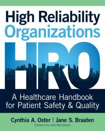 High Reliability Organizations : A Healthcare Handbook for Patient Safety and…