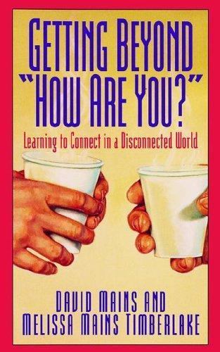 Getting Beyond How Are You? by David Mains; Melissa Mains Timberlake