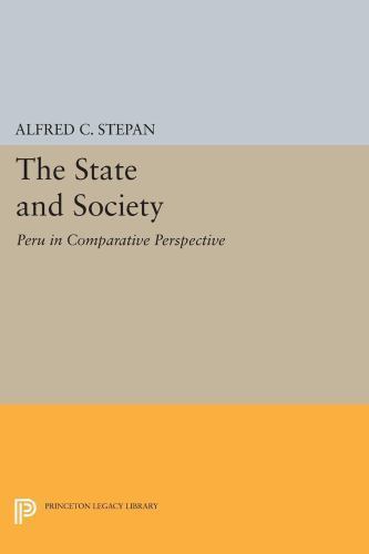 State and Society : Peru in Comparative Perspective, Paperback by Stepan, Alf…