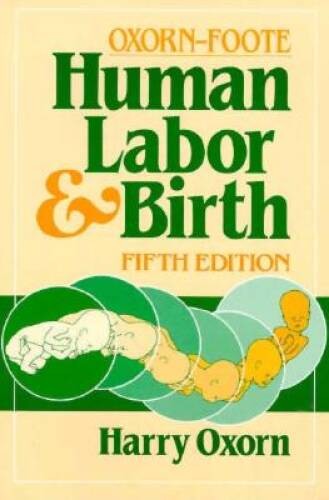 Oxorn-Foote Human Labor and Birth – Paperback By Oxorn, Harry – ACCEPTABLE