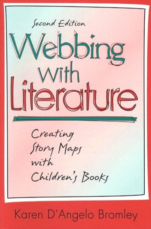 Webbing with Literature : Creating Story Maps with Children’s Boo