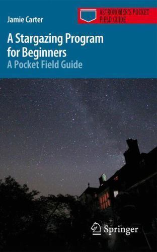 Stargazing Program for Beginners : A Pocket Field Guide, Paperback by Carter,…
