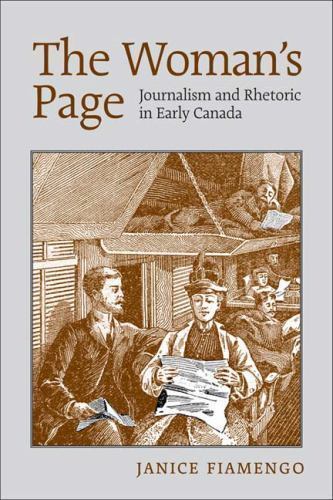 Woman’s Page : Journalism and Rhetoric in Early Canada, Paperback by Fiamengo…