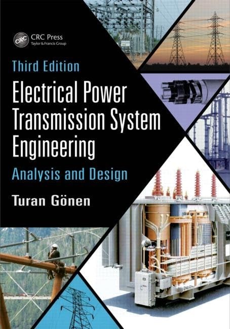 Electrical Power Transmission System Engineering: Analysis and Design, Third…