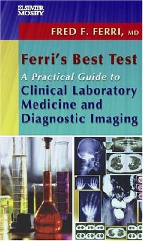 Ferri’s Best Test : A Practical Guide to Clinical Laboratory Medi