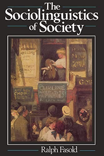 THE SOCIOLINGUISTICS OF SOCIETY By Ralph W. Fasold **Mint Condition**