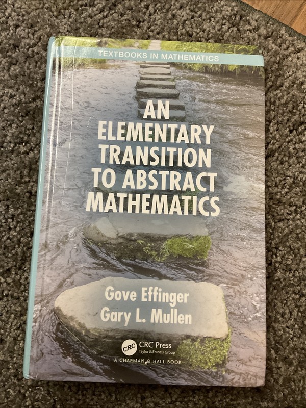 An Elementary Transition to Abstract Mathematic, Effinger, Mullen**