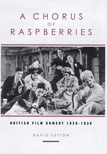 A Chorus of Raspberries: British Film Comedy, 192… by David R. Sutton Hardback