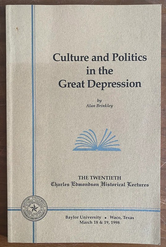 Culture and Politics in the Great Depression, Baylor University, Waco, Texas, ..