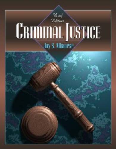 Criminal Justice: Brief Edition – Paperback By Albanese, Jay S – GOOD