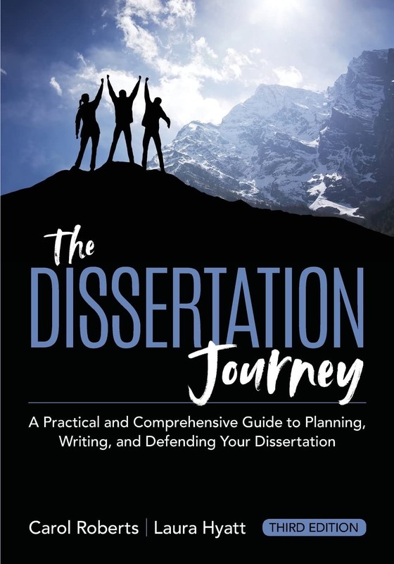 The Dissertation Journey: A Practical and Comprehensive Guide to Planning, Writ
