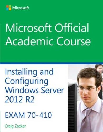 70-410 Installing and Configuring Windows Server 2012 R2 (Microsoft Offic – GOOD