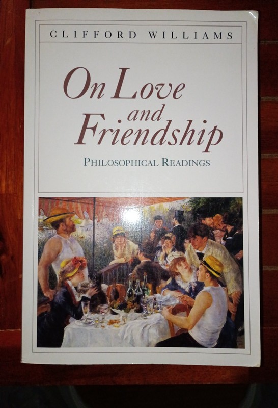 Philosophy Ser.: On Love and Friendship by Clifford Williams (Hardcover)