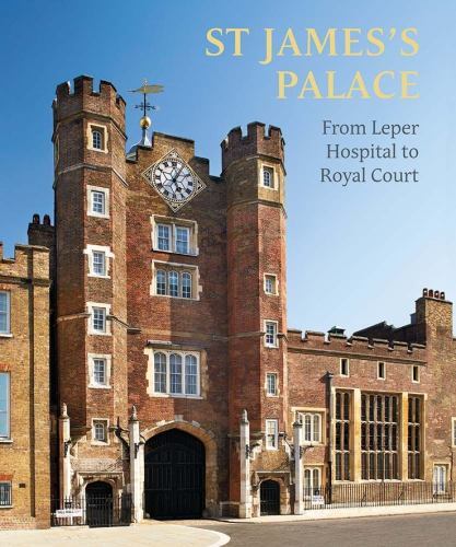 St James’s Palace : From Leper Hospital to Royal Court, Hardcover by Thurley,…
