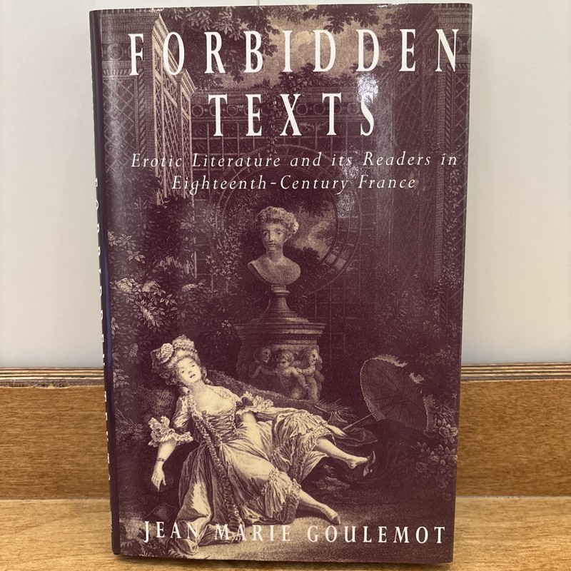 Forbidden Texts : Erotic Literature and Its Readers in Eighteenth-Century France
